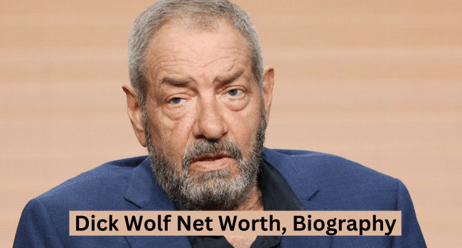 Dick Wolf Net Worth, Early Life, Career 2023