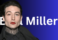 Ezra Miller Wife, Family Life, Filmography, and Controversies